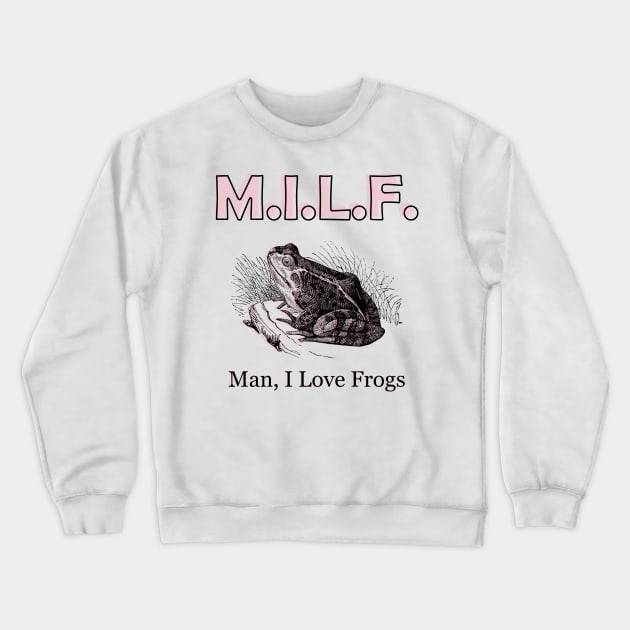 M.I.L.F. Man I Love Frogs Vintage Art Crewneck Sweatshirt by giovanniiiii